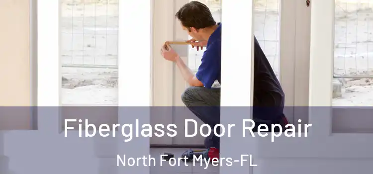  Fiberglass Door Repair North Fort Myers-FL